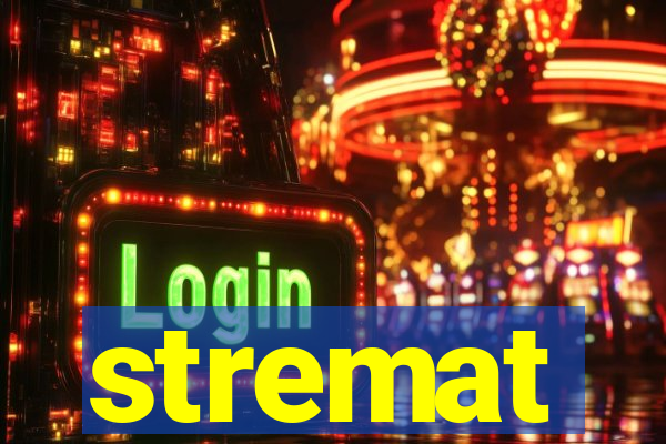 stremat