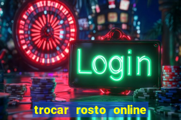 trocar rosto online grátis colocar rosto em vídeo online