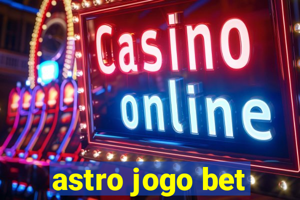 astro jogo bet