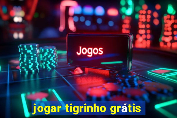 jogar tigrinho grátis