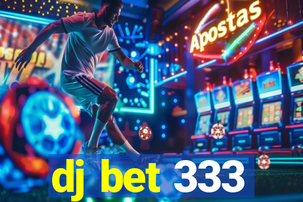 dj bet 333