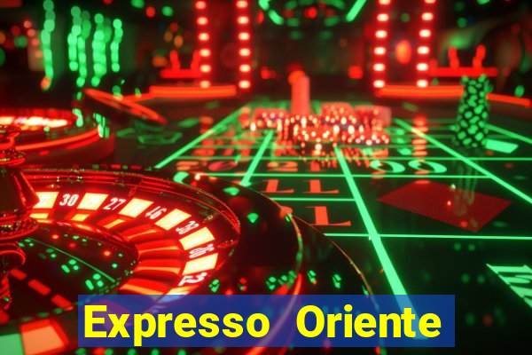 Expresso Oriente rota atual