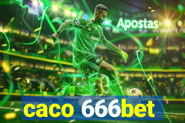 caco 666bet