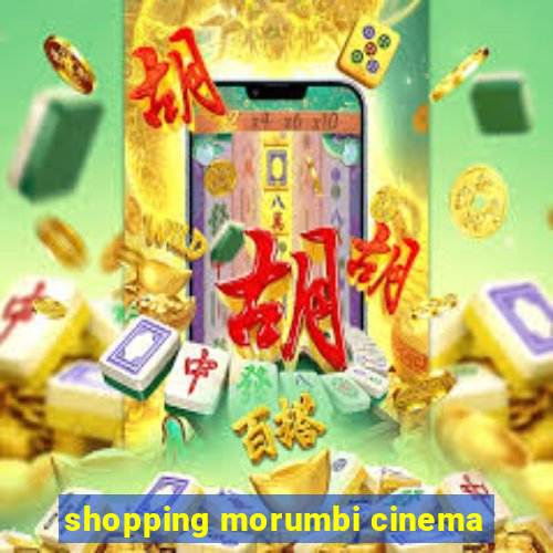 shopping morumbi cinema