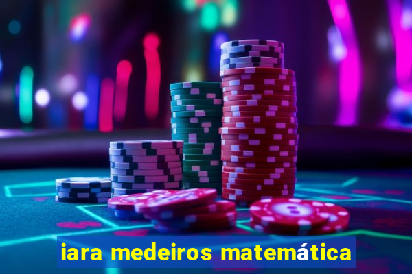 iara medeiros matemática