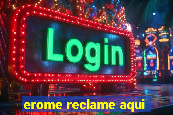 erome reclame aqui