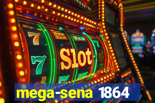 mega-sena 1864