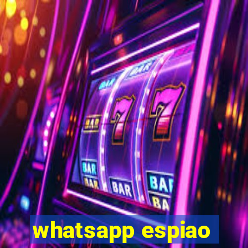 whatsapp espiao