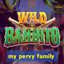 my pervy family