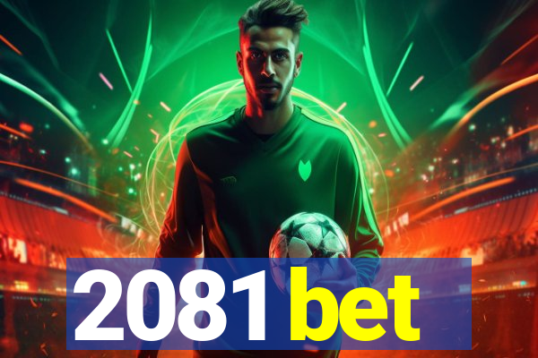 2081 bet