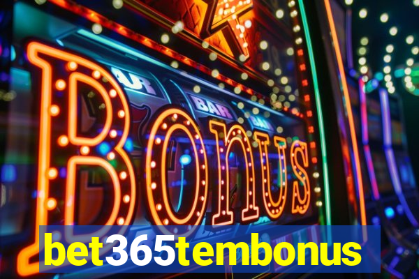 bet365tembonus