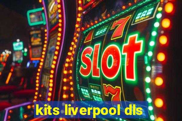 kits liverpool dls