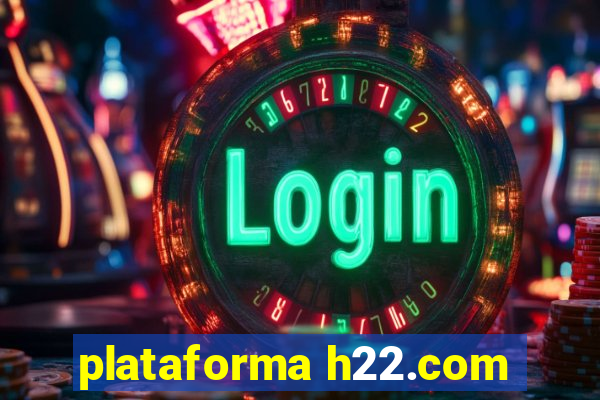 plataforma h22.com
