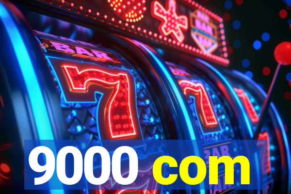 9000 com