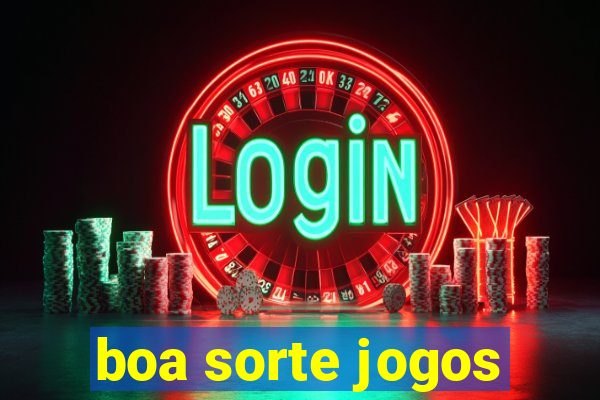 boa sorte jogos