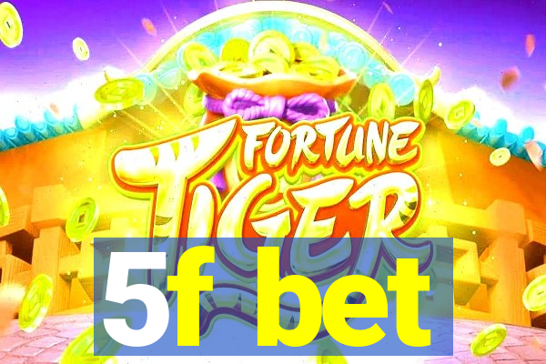 5f bet