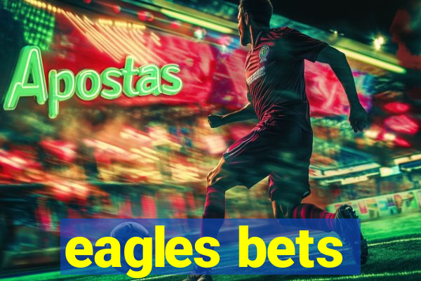 eagles bets