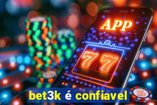 bet3k é confiavel
