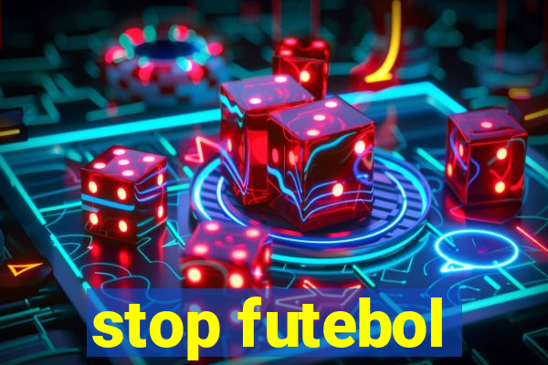stop futebol