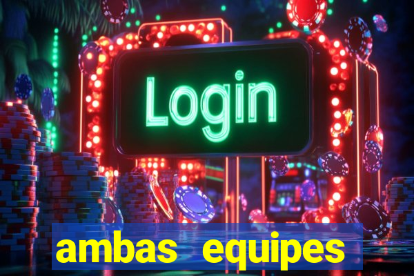 ambas equipes marcam ou mais de 2.5