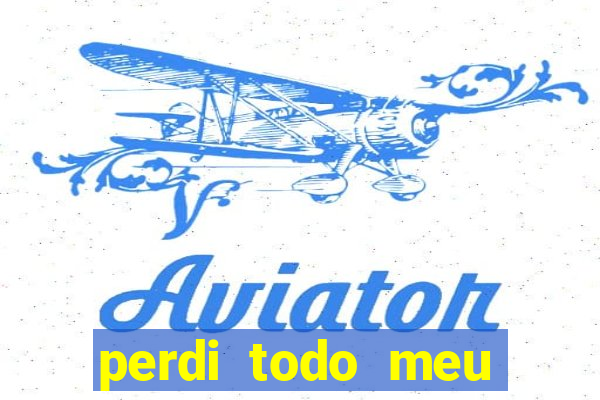perdi todo meu dinheiro em apostas
