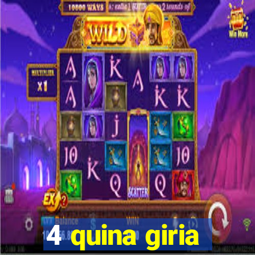 4 quina giria