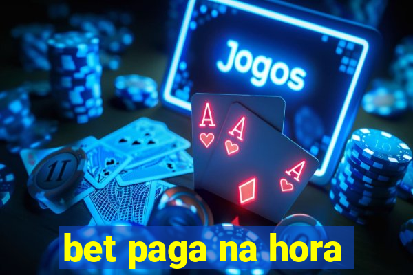 bet paga na hora