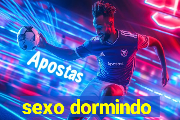 sexo dormindo
