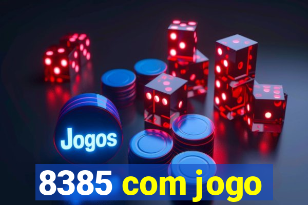 8385 com jogo