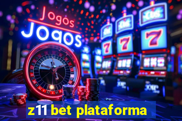 z11 bet plataforma