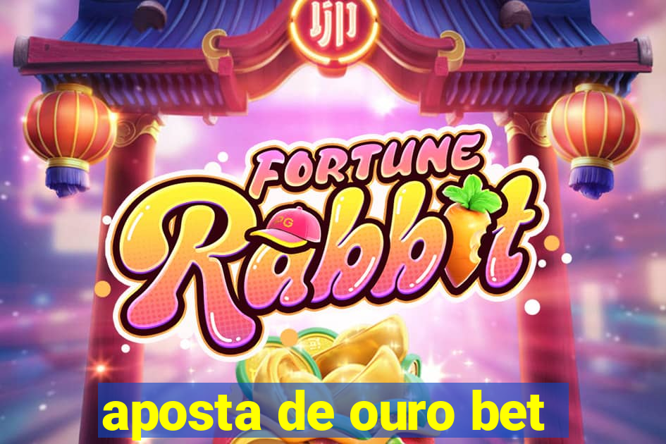 aposta de ouro bet