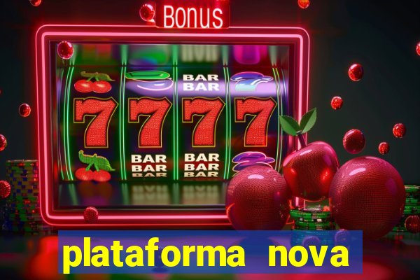 plataforma nova lançada hoje de 10 reais