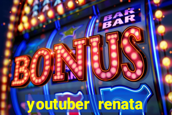 youtuber renata santos nua
