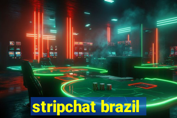 stripchat brazil