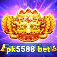 pk5588 bet