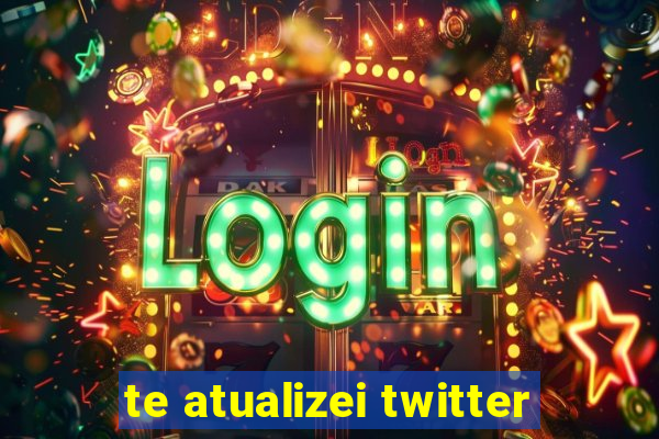 te atualizei twitter