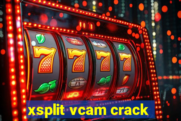 xsplit vcam crack