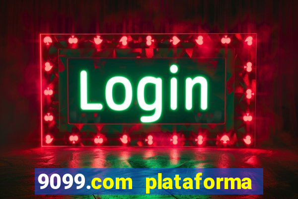 9099.com plataforma de jogos