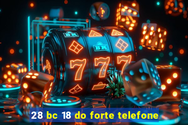 28 bc 18 do forte telefone