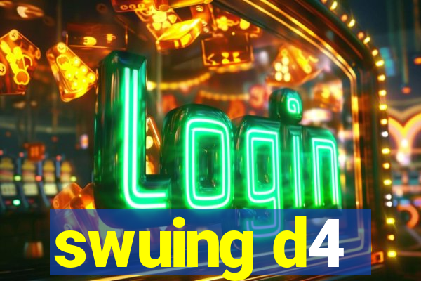 swuing d4