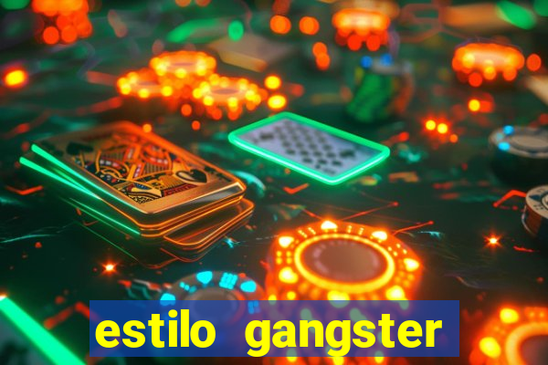 estilo gangster anos 90