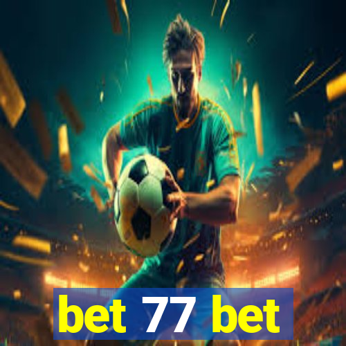 bet 77 bet