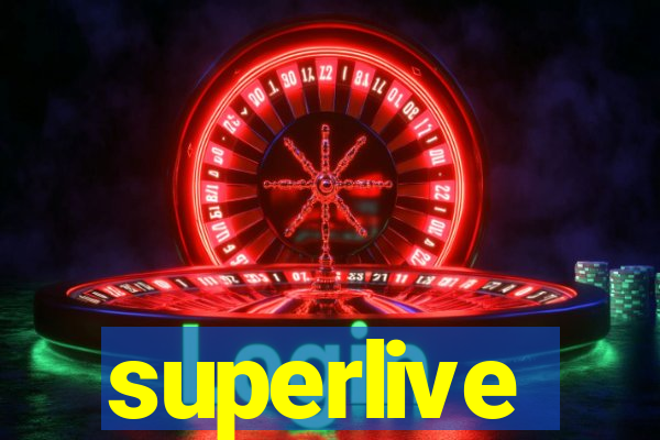 superlive