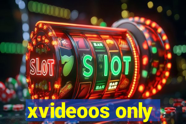 xvideoos only