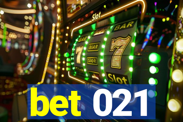 bet 021