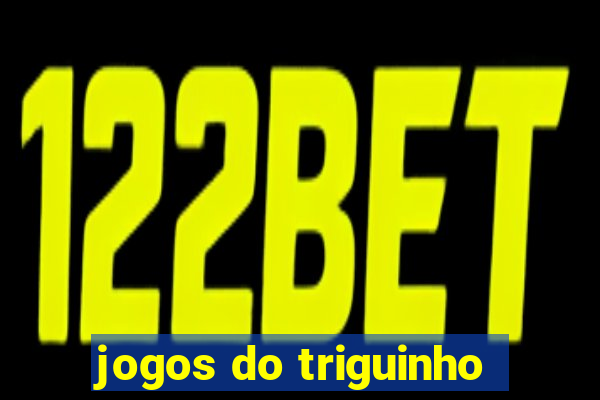 jogos do triguinho
