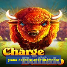 globo esporte absolutamente