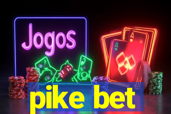pike bet