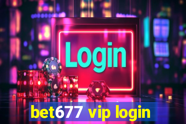 bet677 vip login