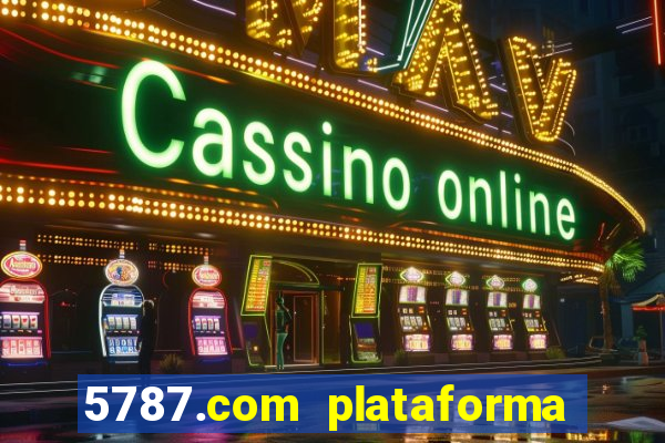 5787.com plataforma de jogos